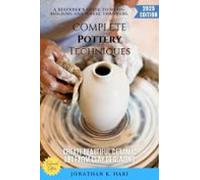 Complete Pottery Techniques: (ebook)