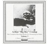Complete Recorded Works, Vol. 3 by Arthur "Big Boy" Crudup (2002-03-22)