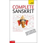 Complete Sanskrit: A Comprehensive Guide to Reading and Understanding Sanskrit, with Original Texts (Teach Yourself)