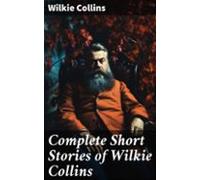 Complete Short Stories Of Wilkie Collins (ebook)