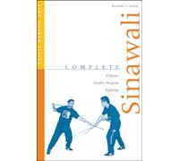 Complete Sinawali: Filipino Double-Weapon Fighting (Complete Martial Arts)