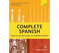 Complete Spanish: Your all-in-one guide to learning Spanish