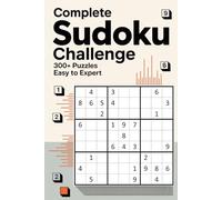 Complete Sudoku Challenge: 300+ Puzzles Easy to Expert - The Only Book You'll Ever Need (Sudoku for Seniors - Large Print Puzzle Books)