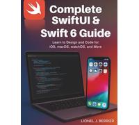 Complete SwiftUI & Swift 6 Guide: Learn to Design and Code for iOS, macOS, watchOS, and More (amazing world of programming books)