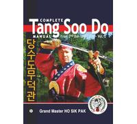 Complete Tang Soo Do Manual, Vol 2: From 2nd Dan to 6th Dan