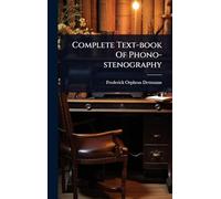 Complete Text-book Of Phono-stenography