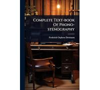 Complete Text-book Of Phono-stenography