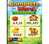 Complete the Word! Fruit, Animals & Toys