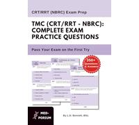 Complete TMC (CRT/RRT - NBRC) Exam Preparation: Certified/Registered Respiratory Therapist: 350+ Multiple Choice Questions