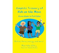 Complete Treasury of Kids on the Move: Motion, Force, Energy and More