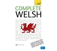 Complete Welsh Beginner to Intermediate Book and Audio Course: Learn to Read, Write, Speak and Understand a New Language with Teach Yourself