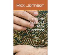 Complete Works of Rick Johnson: A book of religious, spiritual, and memorial poems