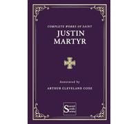 Complete Works of Saint Justin Martyr