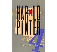 Complete Works, Volume IV: Old Times, No Man's Land, Betrayal, Monologue, Family Voices: 4 (Pinter, Harold)