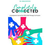 Completely Connected: A Companion Journal for PIHS Child Therapy Curriculum
