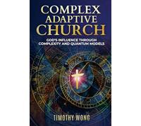 Complex Adaptive Church: God's Influence through Complexity and Quantum Models