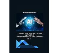 Complex Analysis and Neural Networks Theory Models & Applications VOL-2