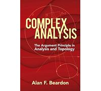 Complex Analysis: The Argument Principle in Analysis and Topology (Dover Books on Mathematics)