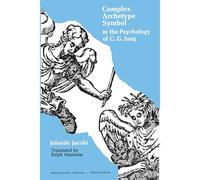 Complex/Archetype/Symbol in the Psychology of C.G. Jung: 47 (Bollingen, 0)