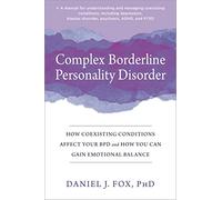 Complex Borderline Personality Disorder: How Coexisting Conditions Affect Your BPD and How You Can Gain Emotional Balance
