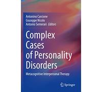 Complex Cases of Personality Disorders: Metacognitive Interpersonal Therapy