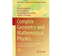 Complex Geometry and Mathematical Physics: Classical and Quantum Singularities of Space-Times (Book III-B) (Infosys Science Foundation Series)