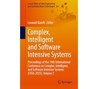 Complex, Intelligent and Software Intensive Systems: Proceedings of the 19th International Conference on Complex, Intelligent, and Software Intensive ... Engineering and Communications Technologies)
