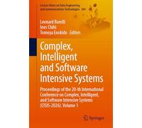 Complex, Intelligent and Software Intensive Systems: Proceedings of the 20th International Conference on Complex, Intelligent, and Software Intensive ... and Communications Technologies, 304)