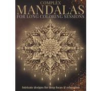 Complex Mandalas for Long Coloring Sessions: Intricate Mandala Designs for Focus, Creativity, and Deep Relaxation (StillHaven Studio Mandalas - Hard)