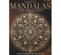 Complex Mandalas for Relaxation: Layered symmetry for intense flow (StillHaven Studio Mandalas - Hard)