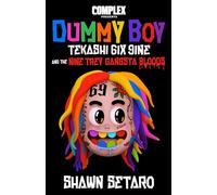 Complex Presents Dummy Boy: Tekashi 6ix9ine and The Nine Trey Gangsta Bloods