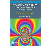 Complex Variables: A Physical Approach with Applications (Textbooks in Mathematics)