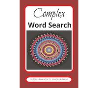 Complex Word Search Book: Easy to Read Print with Puzzles about Complex subjects. 110 pages, 6X9 inches, over 50 Puzzles