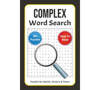 Complex Word Search Puzzle Book: 50+ Challenging Puzzles Featuring Uncommon, Complicated & Advanced Vocabulary