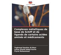 Complexes métalliques de base de Schiff et de ligands de certains acides aminés et médicaments