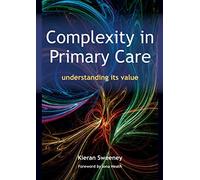 Complexity in Primary Care: Understanding its Value