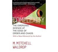 Complexity: The Emerging Science at the Edge of Order and Chaos