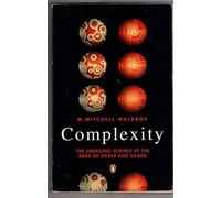 Complexity: The Emerging Science at the Edge of Order And Chaos (Penguin Science S.)