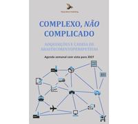 Complexo, Não Complicado: Perspetivas sobre Aquisições e Cadeia de Abastecimento: Agenda semanal com vista para 2027
