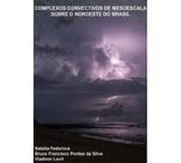 Complexos Convectivos De Mesoescala Sobre O Nordeste Do Brasil (ebook