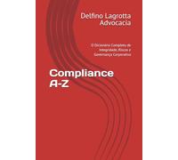 Compliance A-Z: O Dicionário Completo de Integridade, Riscos e Governança Corporativa