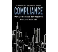 COMPLIANCE: Der größte Raub der Republik