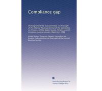 Compliance gap: Hearing before the Subcommittee on Oversight of the Internal Revenue Service of the Committee on Finance, United States Senate, Ninety-seventh Congress, second session, March 22, 1982
