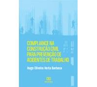 Compliance Na Construção Civil Para Prevenção De Acidentes De Trabalho