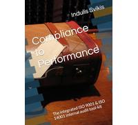 Compliance to Performance: The integrated ISO 9001 & ISO 14001 internal audit tool-kit