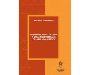 Compliance, whistleblowing y garantías procesales de la persona jurídica (Corrupción, crimen organizado y delincuencia económica)