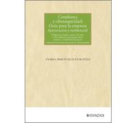 Compliance y ciberseguridad: Guía para la empresa (prevención y resiliencia) (Monografías)