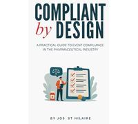 Compliant By Design: A Practical Guide to Event Compliance in the Pharmaceutical Industry