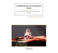 Complicaciones en el implante TAVI: Prevención, resolución y morbi-mortalidad asociada