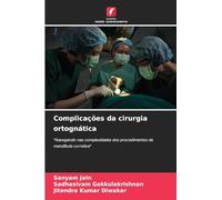 Complicações da cirurgia ortognática: "Navegando nas complexidades dos procedimentos de mandíbula corretiva"